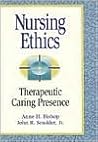 Nursing Ethics: Therapeutic Caring Presence