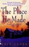 The Place He Made by Edie Clark