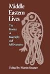 Middle Eastern Lives: The Practice of Biography and Self-Narrative (Contemporary Issues in the Middle East)