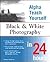 Alpha Teach Yourself Black and White Photography in 24 Hours by Thomas McGovern