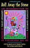 Roll Away the Stone: An Introduction to Aleister Crowleys Essays on the Psychology of Hashish Roll Away the Stone: An Introduction to Aleister Crowleys Essays on the Psychology of Hashish