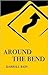 Around The Bend