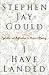 I Have Landed by Stephen Jay Gould