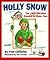 Holly Snow: The Little Girl Who Wanted to Make Toys
