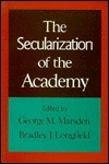 The Secularization of the Academy (Religion in America)