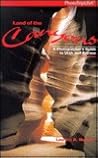 Land of the Canyons: A Photographer's Guide to Utah and Arizona, 2nd Edition