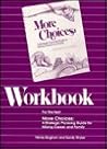 More Choices Workbook: A Strategic Planning Guide for Mixing Career & Family