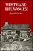 Westward the Women