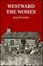 Westward the Women by Nancy Wilson Ross