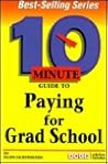 10 Minute Guide to Paying for Grad School (10 Minute Guides)