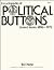 Encyclopedia of Political Buttons: United States 1896-1972 : Including Prices, Campaign History, Technical Facts and Statistics