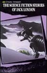 The Science Fiction Stories of Jack London by Jack London