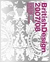 British Design 2007/08: Branding and Graphic Design Packaging Design New Media Design Interior, Retail and Event Design Product Design British Design 2007/08: Branding and Graphic Design Packaging Design New Media Design Interior, Retail and Event Design Product Design