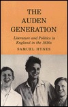 The Auden Generation: Literature and Politics in England in the 1930's (Unknown Binding)