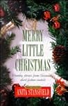 A Merry Little Christmas: Winning Stories from Covenant's Short Fiction Contest, With a Bonus Story by Anita Stansfield