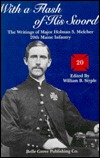 With a Flash of His Sword: The Writings of Major Holman S. Melcher 20th Maine Infantry (Hardcover)