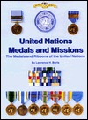 United Nations Medals and Missions: The Medals and Ribbons of the United Nations (Paperback)