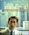 Architecture & the Environment: Hrh the Prince of Wales and the Earth in Balance (Architectural Design Profile) Architecture & the Environment: Hrh the Prince of Wales and the Earth in Balance (Architectural Design Profile)