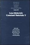 Low-Dielectric Constant Materials V: Volume 565 (MRS Proceedings) Low-Dielectric Constant Materials V: Volume 565 (MRS Proceedings)