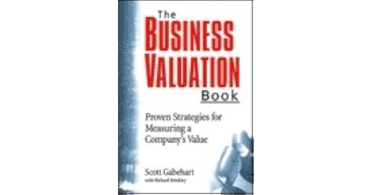 The Business Valuation Book Proven Strategies for Measuring a Company