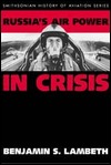 RUSSIAS AIR POWER IN CRISIS (SMITHSONIAN HISTORY OF AVIATION AND SPACEFLIGHT SERIES)