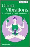 Good Vibrations: The Complete Guide to Vibrators (Paperback)