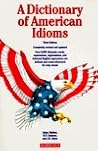 Dictionary of American Idioms by Adam;Gates Maxine Tull Makkai