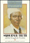 Sojourner Truth and the Struggle for Freedom (Henry Steele Commager's Americans)