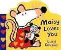 Maisy Loves You