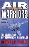 Air Warriors: The...