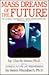 Mass Dreams of the Future by Chet B. Snow
