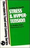 Stress and Hypertension (Macrobiotic Food and Cooking Series) Stress and Hypertension (Macrobiotic Food and Cooking Series)