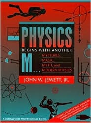 Physics Begins with Another "M"...Mysteries, Magic, Myth, and Modern Physics (Paperback)