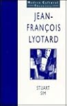 Jean-Francois Lyotard (Modern Cultural Theorists) Jean-Francois Lyotard (Modern Cultural Theorists)