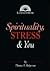 Spirituality, Stress & You (Illumination Book)