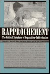 Rapprochement: The Critical Subphase of Separation-Individuation (Paperback)