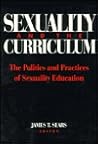 Sexuality and the Curriculum: The Politics and Practices of Sexuality Education