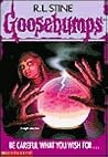Be Careful What You Wish For... by R.L. Stine