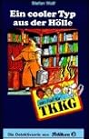 Ein cooler Typ aus der Hölle (Ein Fall für TKKG, Bd. 88) Ein cooler Typ aus der Hölle (Ein Fall für TKKG, Bd. 88)