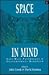 Space in Mind: East-West Psychology and Contemporary Buddhism