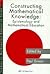 Constructing mathematical knowledge: epistemology and mathematics education
