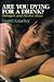 Are You Dying for a Drink?: Teenagers and Alcohol Abuse (Teen Survival Library)