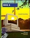 Wiley Getting Started , With DOS 6.0 (Wiley's Getting Started Series)