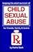 Helping the Adult Survivor of Child Sexual Abuse: For Friends, Family and Lovers