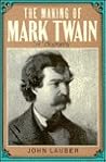 Making of Mark Twain: A Biography (American Century Series) Making of Mark Twain: A Biography (American Century Series)
