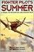 Fighter Pilots Summer: A Sequel to the Best-selling "Fighter Pilot"