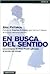 En Busca del Sentido: Los principios de Viktor Frankl aplicados al mundo del trabajo (Spanish Edition)