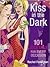 Kiss in the Dark: 101 Cockt...