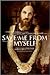 Save Me from Myself: How I ...