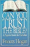 Can You Trust the Bible?: A Popular Guide for Catholics Can You Trust the Bible?: A Popular Guide for Catholics